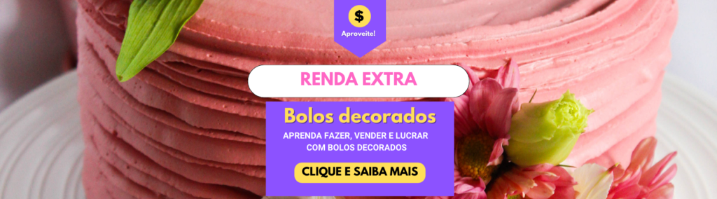 Renda extra com bolo decorado e ganhar dinheiro.